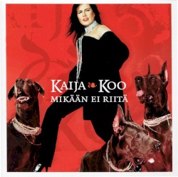 Mikään ei riitä album by Kaija Koo