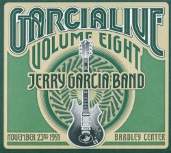 Garcia Live Volume Eight: November 23rd 1991 – Bradley Center