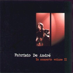 Fabrizio De André in concerto volume II album by Fabrizio De André