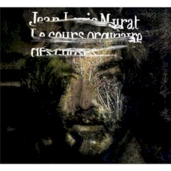 Le Cours ordinaire des choses