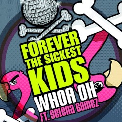 Whoa Oh! (Me vs. Everyone) album by Forever the Sickest Kids