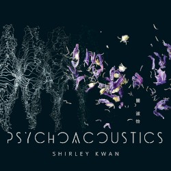 Psychoacoustics album by Shirley Kwan