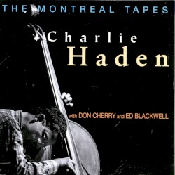 The Montreal Tapes: with Don Cherry and Ed Blackwell