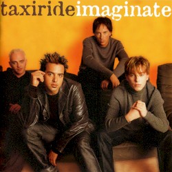 Imaginate album by Taxiride