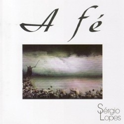 A Fé album by Sérgio Lopes