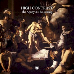 The Agony and the Ecstasy album by High Contrast
