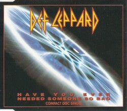 Have You Ever Needed Someone So Bad