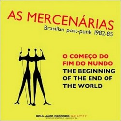 Brasilian Post-Punk 1982-88 – O Começo do Fim do Mundo