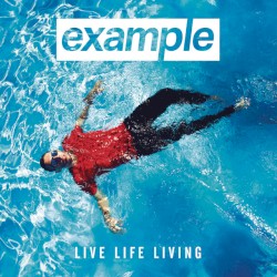 Live Life Living album by Example