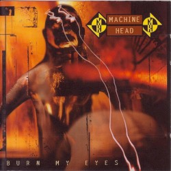 Burn My Eyes album by Machine Head