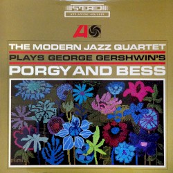 The Modern Jazz Quartet Plays George Gershwin's Porgy and Bess