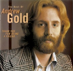Thank You for Being a Friend – The Best of Andrew Gold