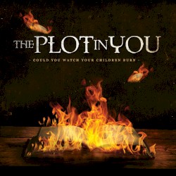 Could You Watch Your Children Burn