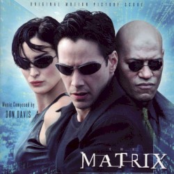 The Matrix – Original Motion Picture Score