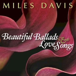 Beautiful Ballads & Love Songs album by Miles Davis