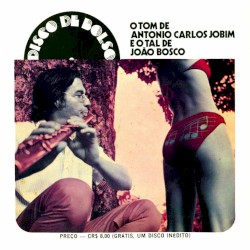 O Tom de Jobim e o Tal de João Bosco