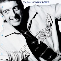 Basher: The Best of Nick Lowe