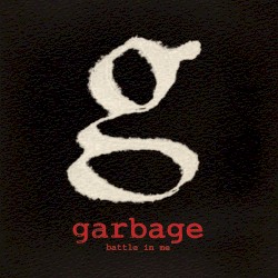 Battle in Me album by Garbage