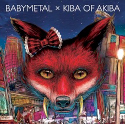 Babymetal / Kiba of Akiba