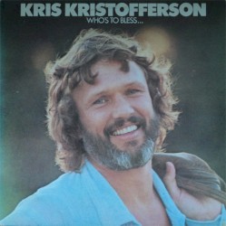Who's to Bless and Who's to Blame album by Kris Kristofferson