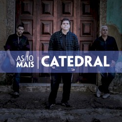 As Dez Mais album by Catedral