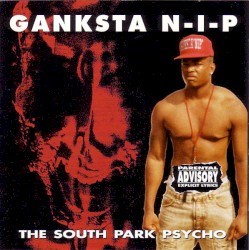 The South Park Psycho album by Ganksta N-I-P