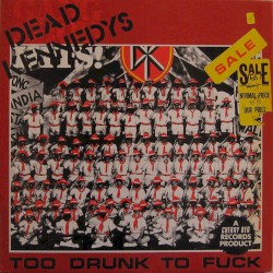 Too Drunk to Fuck / The Prey album by Dead Kennedys
