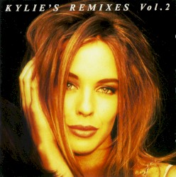 Kylie's Remixes Volume 2