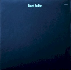 Faust So Far