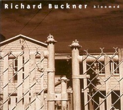 Bloomed album by Richard Buckner