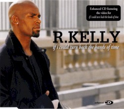 If I Could Turn Back the Hands of Time