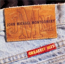 John Michael Montgomery - Greatest Hits