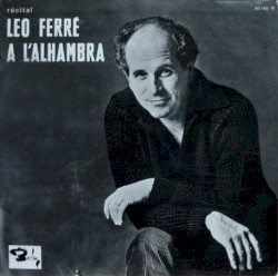 Récital Léo Ferré à l'Alhambra