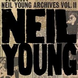 Neil Young Archives Volume II: 1972–1976