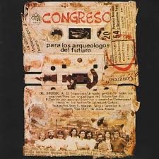 Para los arqueólogos del futuro album by Congreso