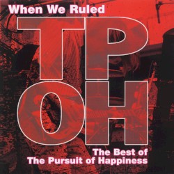 When We Ruled: The Best of The Pursuit of Happiness