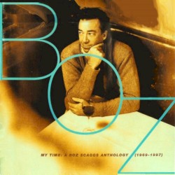 My Time: A Boz Scaggs Anthology