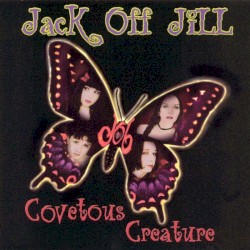 Covetous Creature album by Jack Off Jill