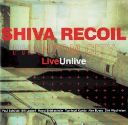 Shiva Recoil: Live/Unlive