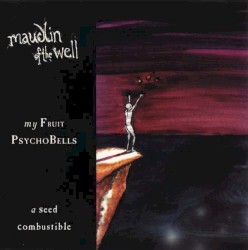 My Fruit Psychobells...A Seed Combustible