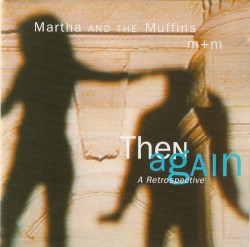 Then Again: A Retrospective