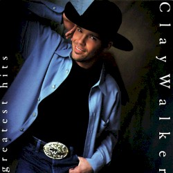 Clay Walker - Greatest Hits