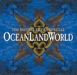 Tim Smith's Extra Special OceanLandWorld