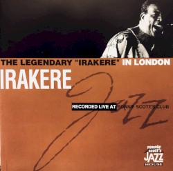 The Legendary Irakere in London