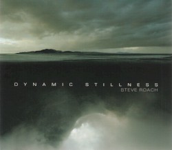 Dynamic Stillness album by Steve Roach
