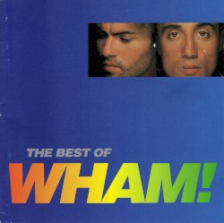 The Best of Wham!: If You Were There...