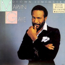 Motown Remembers Marvin Gaye: Never Before Released Masters