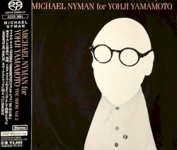 Michael Nyman for Yohji Yamamoto