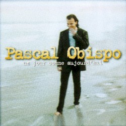 Un jour comme aujourd'hui album by Pascal Obispo