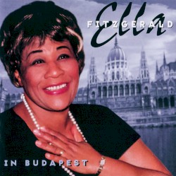 Ella in Budapest album by Ella Fitzgerald